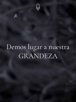 Demos lugar a nuestra GRANDEZA 💫 #reflexiones #palabras #evolucion #escritos #conciencia #reflexionesdevida #decisiones 