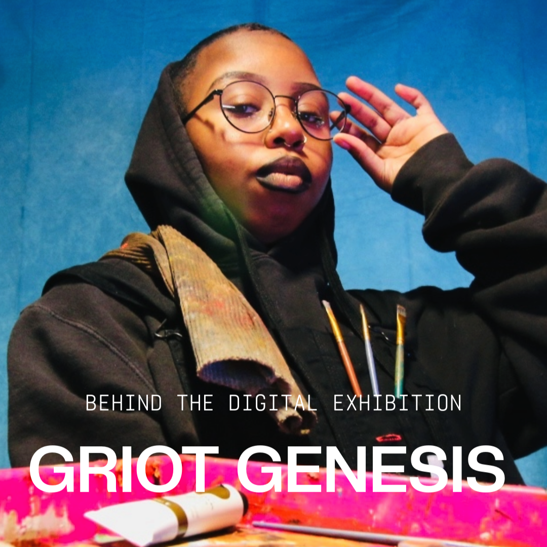 Griot Genesis: Behind the Digital Exhibition thumbnail