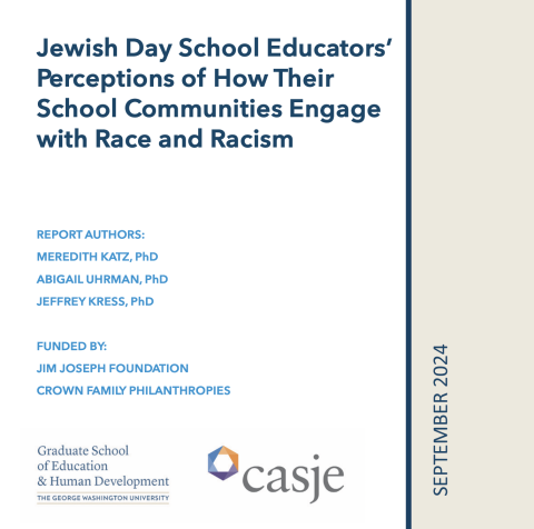 Jewish Day School Educators’ Perceptions of How Their School Communities Engage with Race and Racism | CASJE | GSEHD | GW thumbnail