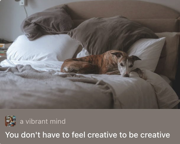 New on Substack: You don't have to feel creative to be creative thumbnail