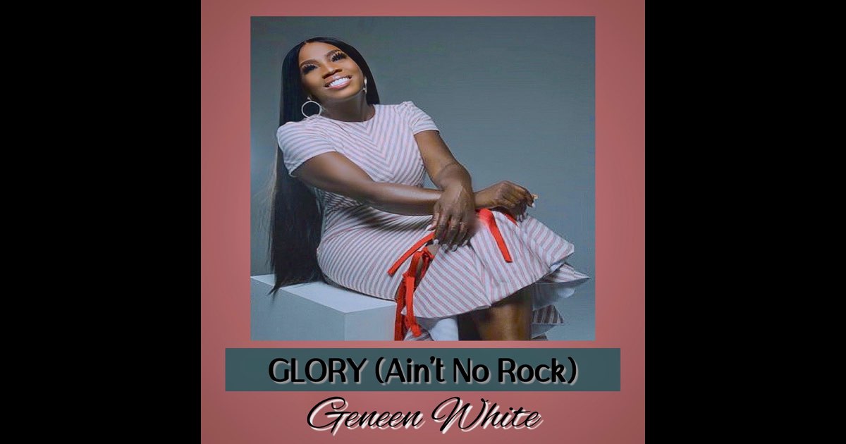 Glory (Ain’t No Rock) - Single by Geneen White on Apple Music thumbnail