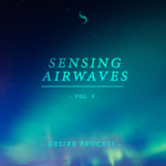 sensing airwaves vol 9 feat. desire process thumbnail