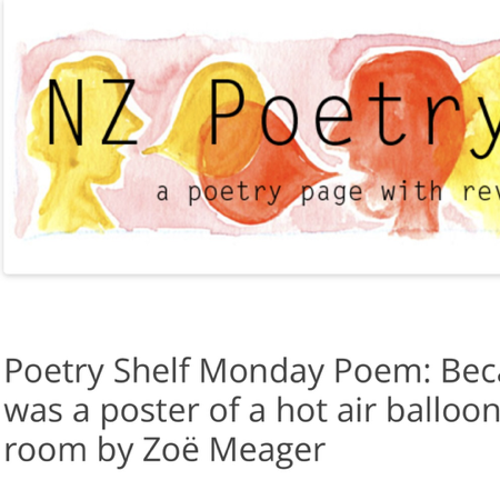 Latest online: ‘Because there was a poster of a hot air balloon in your room’ on NZ Poetry Shelf thumbnail
