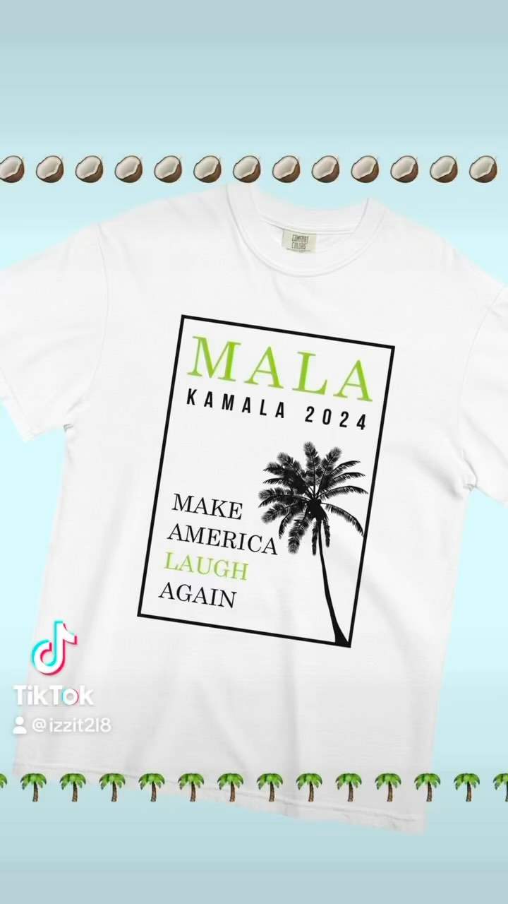 🥥 🌴 Show your support for Kamala Harris’s 2024 presidential run with our exclusive “MALA: Make America Laugh Again” t-sh