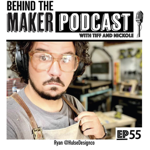 Behind the Maker - Episode 55 thumbnail