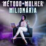 MÉTODO MULHER MILIONARIA thumbnail