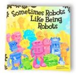 Buy SOMETIMES ROBOTS..... Childrens Book thumbnail