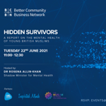 BCBN: Hidden Survivors, a report on the mental health of young British Muslims | Tue 22 Jun, 11am | RSVP: events@bcbn.org.uk thumbnail