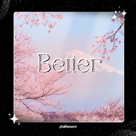 ☽ ๋࣭ ⭑| Better ~. thumbnail