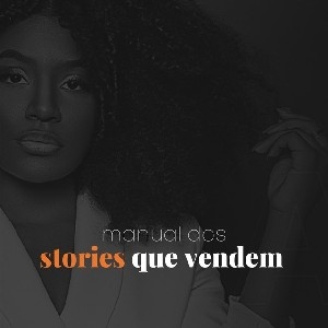 Manual dos Stories que Vendem - Tenha acesso a mais de 40 roteiros de vendas e estratégias e aprenda a vender todos os dias através dos stories. thumbnail
