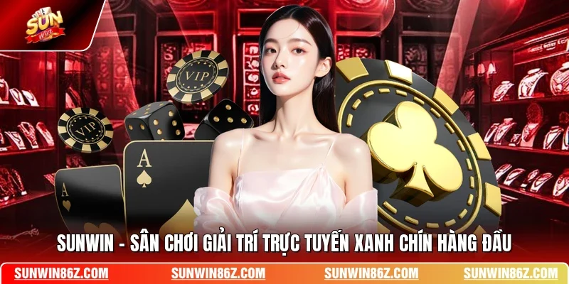 SUNWIN - Sân Chơi Giải Trí Trực Tuyến Xanh Chín Hàng Đầu thumbnail