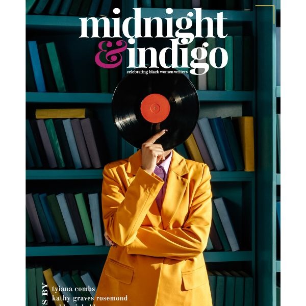 read "How To (Let Yourself) Be Loved Mo' Better" in midnight & indigo: The Music Issue (Vol. 13) thumbnail