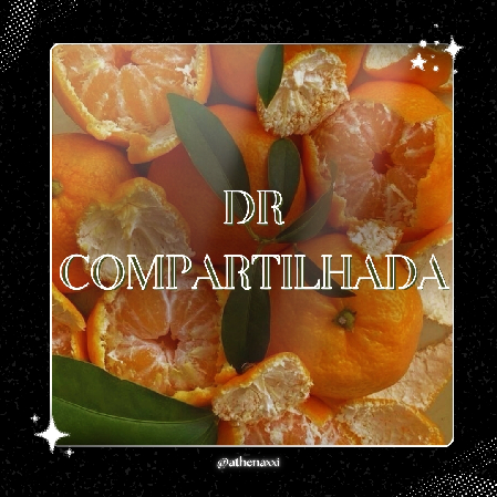 🍊 | DR Compartilhada ~. thumbnail
