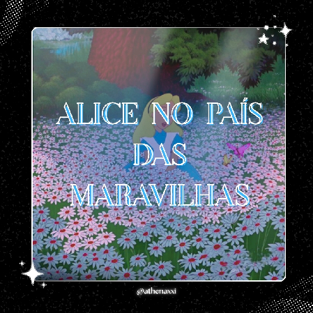 🐇 | Alice - No País das Maravilhas ~. thumbnail