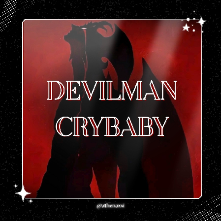 🩸 | DevilMan - CryBaby ~. thumbnail