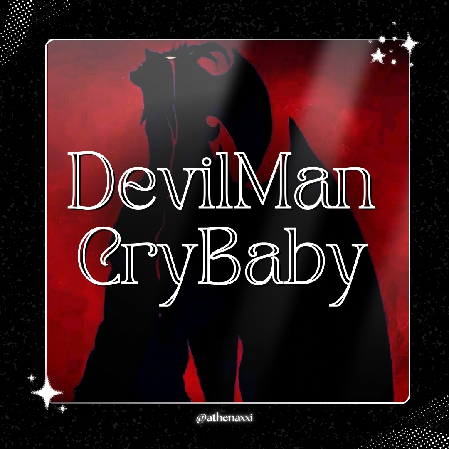 ☽ ๋࣭ ⭑| DevilMan - CryBaby ~. thumbnail