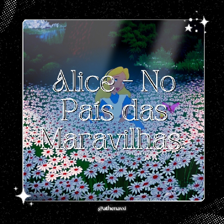☽ ๋࣭ ⭑| Alice - No País das Maravilhas ~. thumbnail