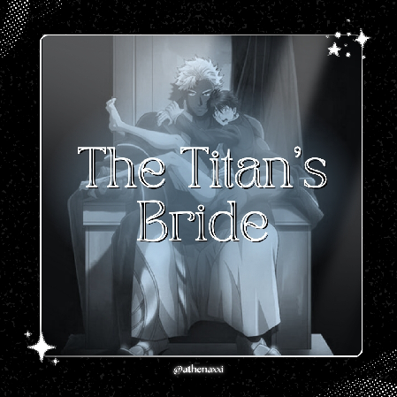 ☽ ๋࣭ ⭑| The Titan's Bride ~. thumbnail