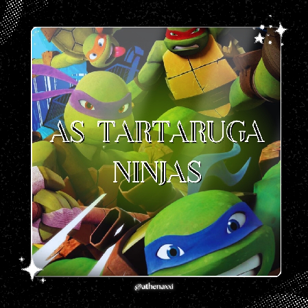 🍕 | As Tartarugas Ninja ~. thumbnail