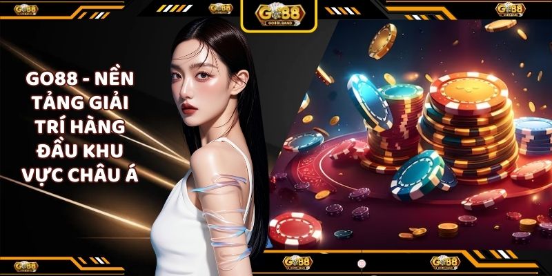 GO88 - Nền Tảng Giải Trí Hàng Đầu Khu Vực Châu Á thumbnail