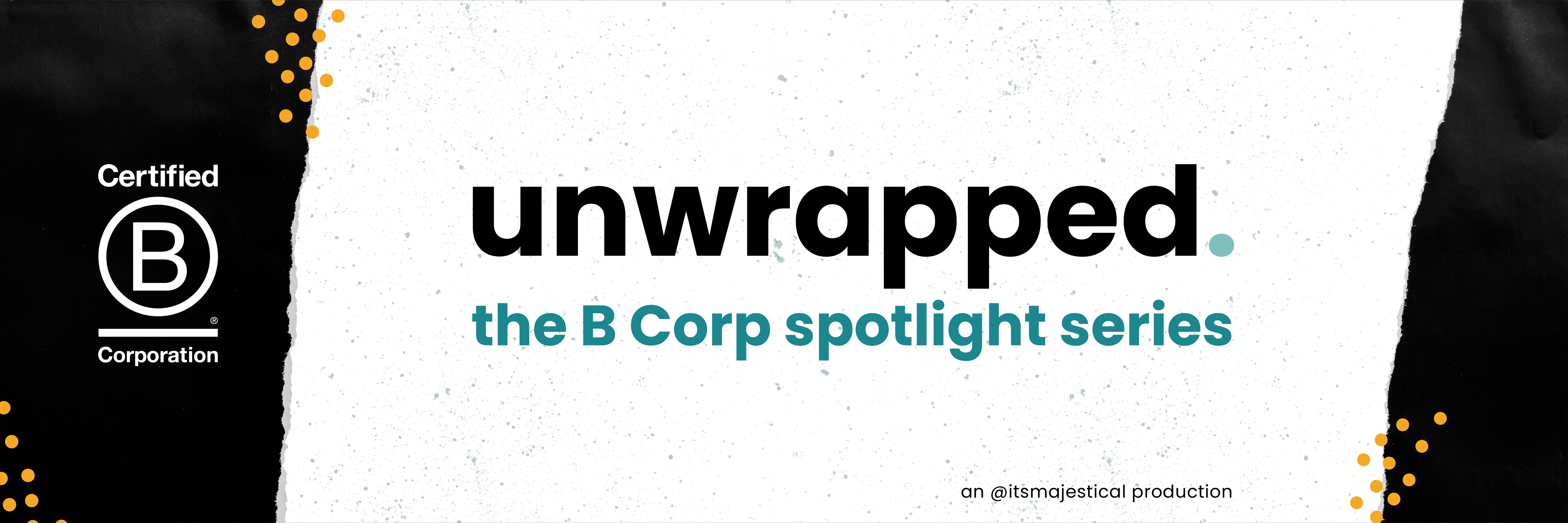 Unwrapped: the B Corp spotlight series. thumbnail