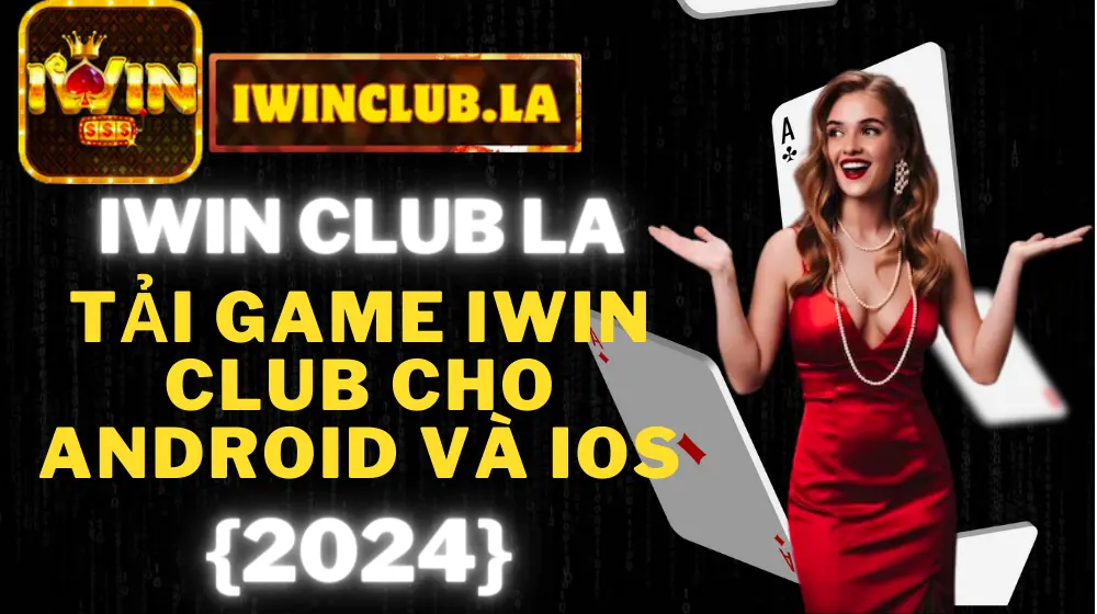 IWIN | IWINCLUB | Tải Game IWIN CLUB LA Android và IOS mới nhất 01/2026 thumbnail