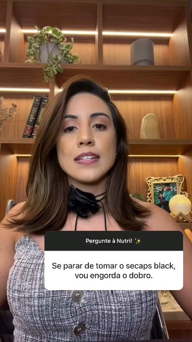 Se eu parar de tomar o Secaps Black vou engordar o dobro? 
Essa é a principal dúvida de vocês! 

🌿 Conheça o Secaps Blac