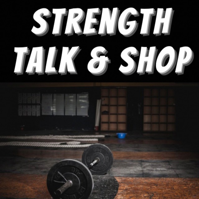 Strength Talk & Shop Podcast Episode 45 thumbnail