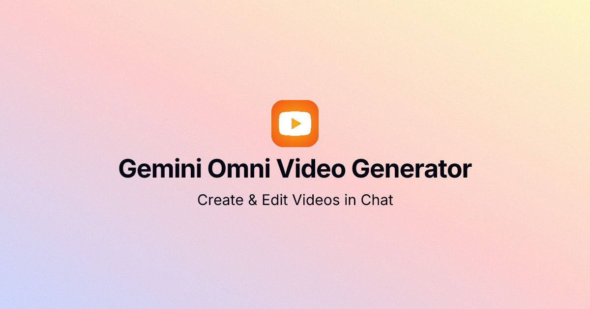 Gemini Omni Video Generator: Create & Edit Videos in Chat thumbnail