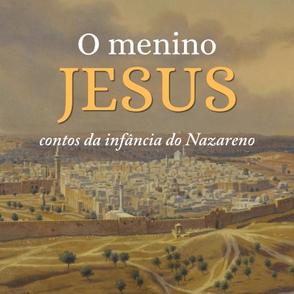 O menino Jesus: contos da infância do Nazareno thumbnail