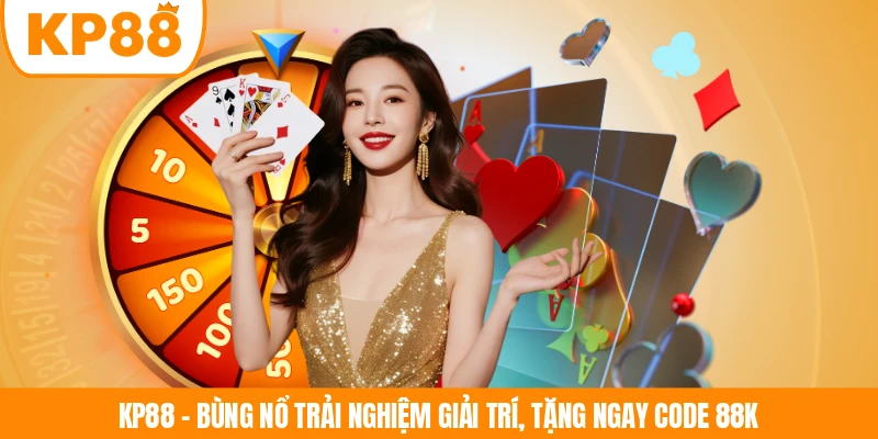 KP88 - Bùng Nổ Trải Nghiệm Giải Trí, Tặng Ngay Code 88k thumbnail