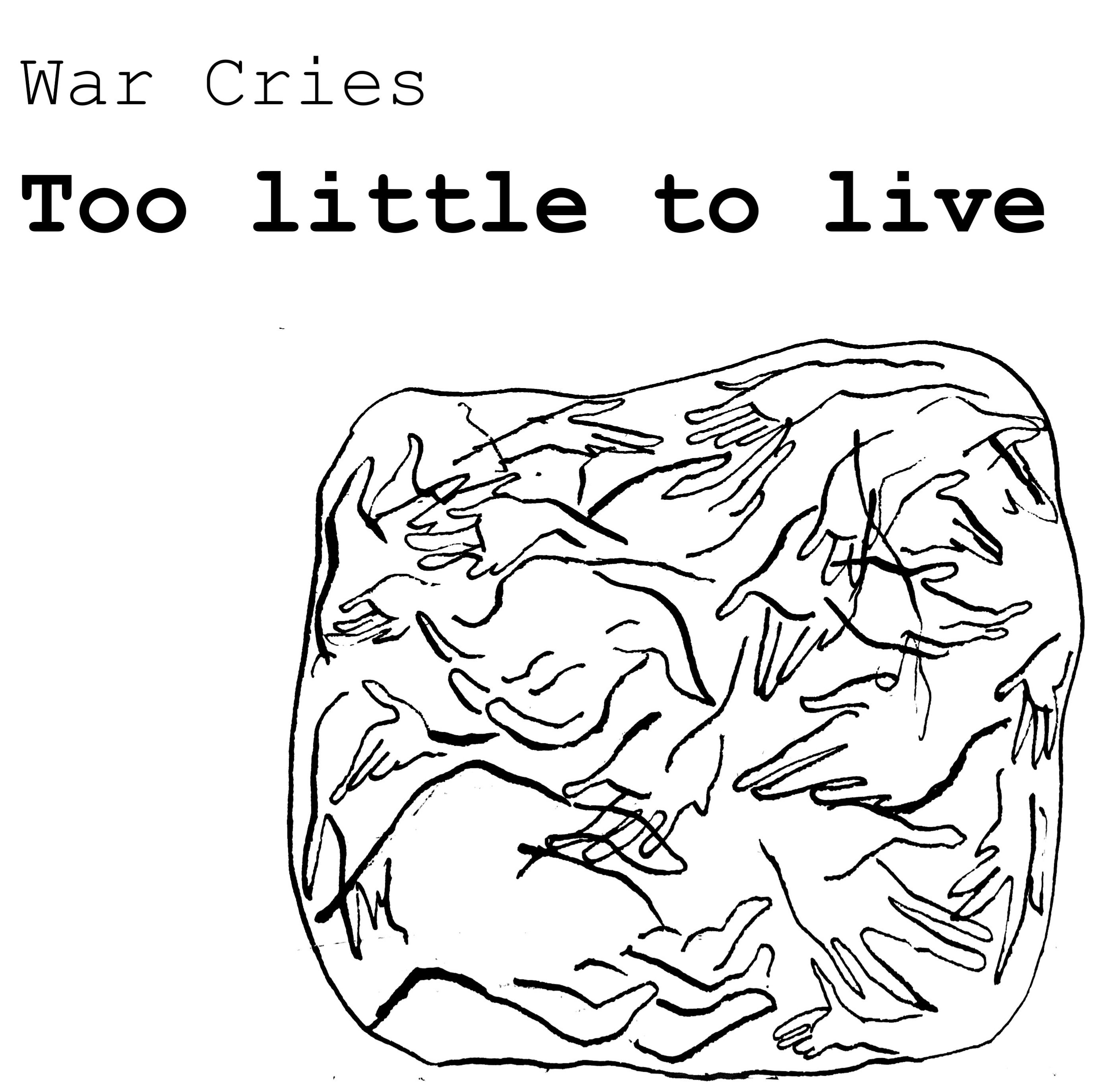 War Cries | Too little to live thumbnail