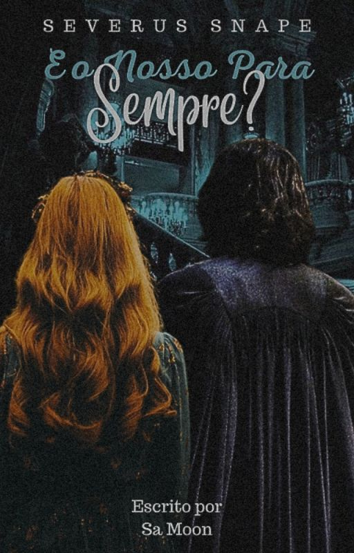 E o Nosso Para Sempre? - Severus Snape (Livro 2) thumbnail