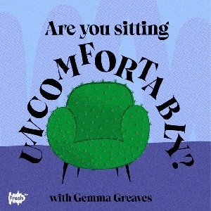 LISTEN: Are You Sitting Uncomfortably? thumbnail