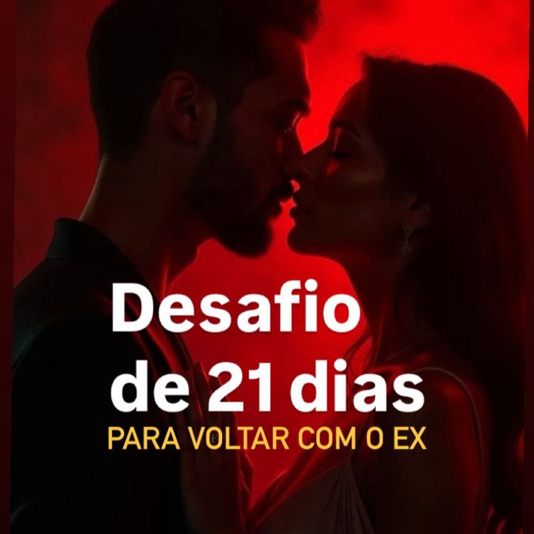DESAFIO 21 DIAS PARA VOLTAR COM SEU O EX  (método para mulheres) thumbnail