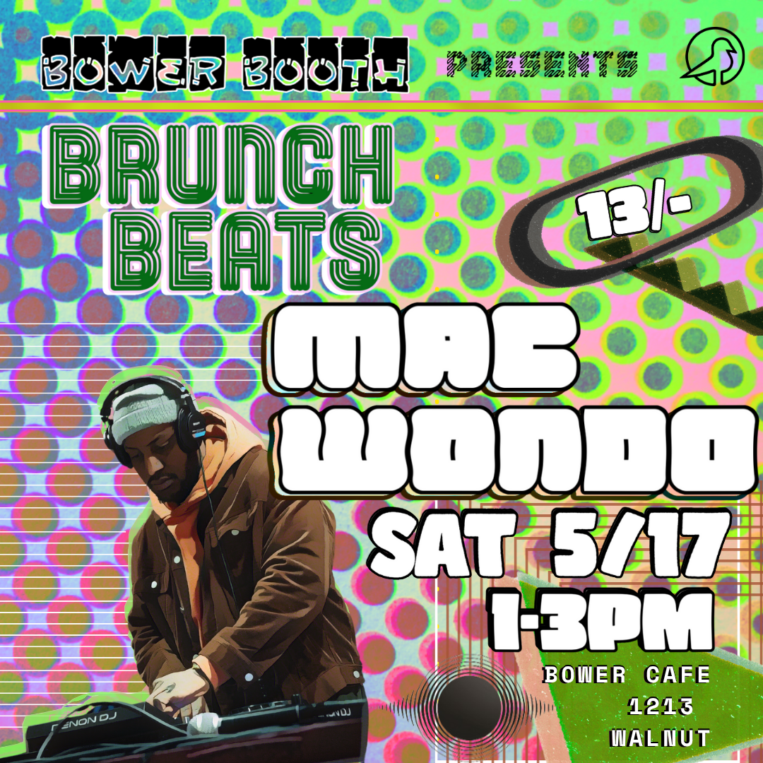 BRUNCH BEATS << MAC WONDO Live @ Bower Booth 5.17.25 13/-MIX thumbnail