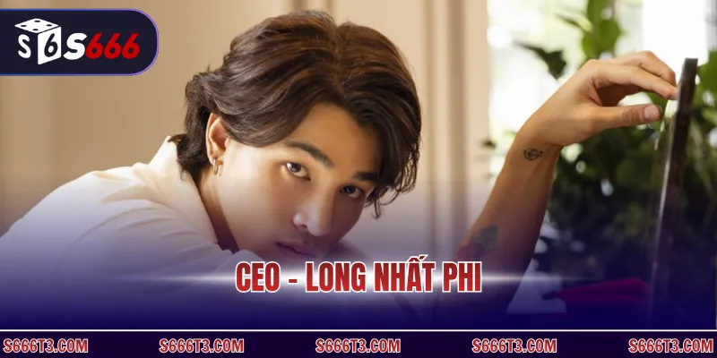 CEO Long Nhất Phi thumbnail