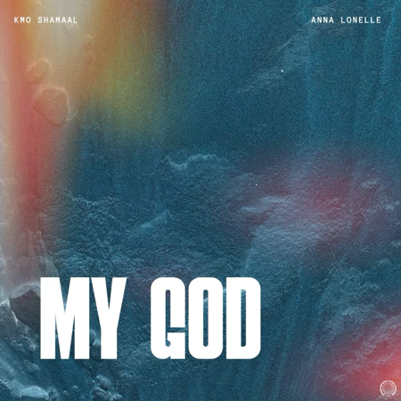 Listen to “My God” Anna Lonelle x KMO Shamaal  thumbnail
