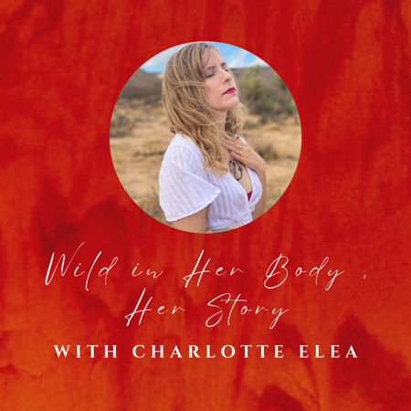 Wild in Her Body, Her Story | Podcast thumbnail