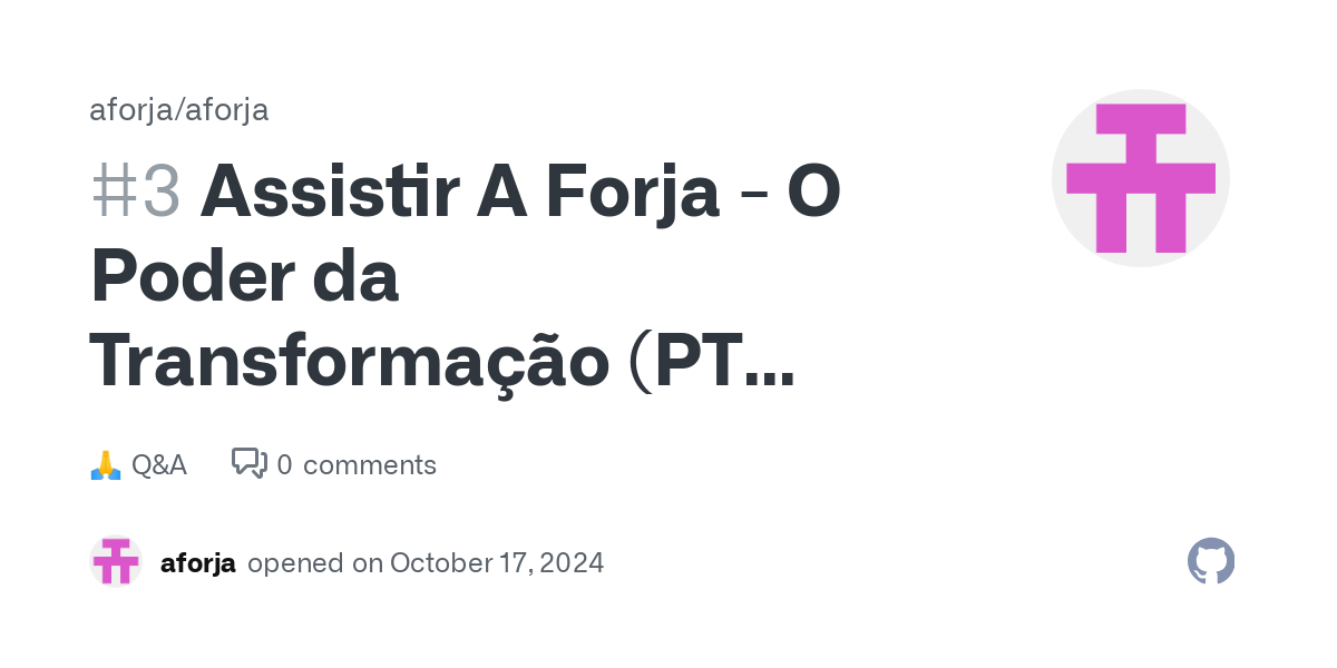 Assistir A Forja - O Poder da Transformação (PT 2024) Online em Português · aforja/aforja · Discussion #3 thumbnail