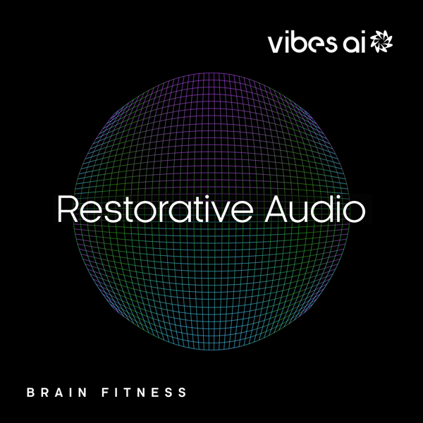 Vibes Podcasts - Restorative Audio for Better Health thumbnail