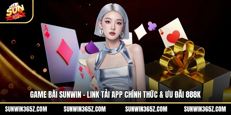 Game Bài Sunwin - Link Tải App Chính Thức & Ưu Đãi 888K thumbnail