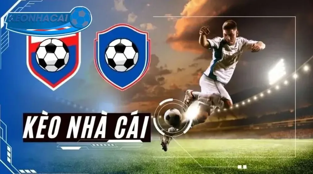 Kèo Nhà Cái – Soi Kèo, Nhận Định Và Dự Đoán Năm 2026 thumbnail