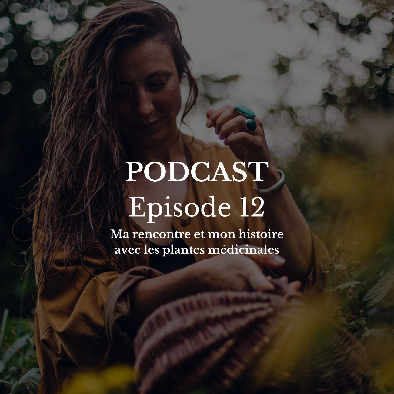 PODCAST : Témoignage I Ma rencontre et mon histoire avec les plantes médicinales thumbnail