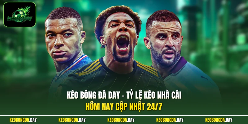 Kèo Bóng Đá Day - Tỷ Lệ Kèo Nhà Cái Hôm Nay Cập Nhật 24/7 thumbnail
