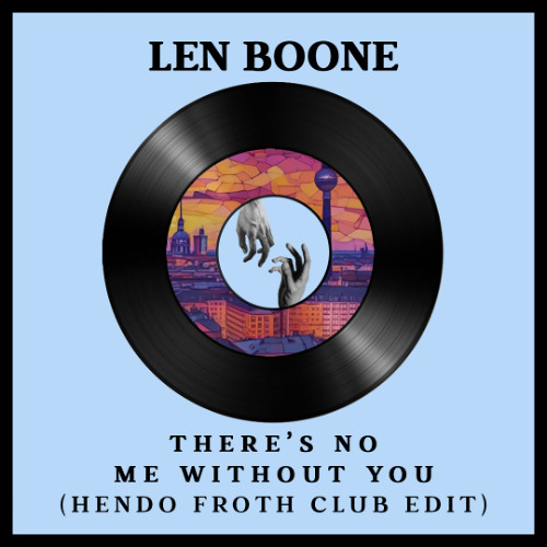There's No Me Without You (Hendo Froth Club Edit) thumbnail