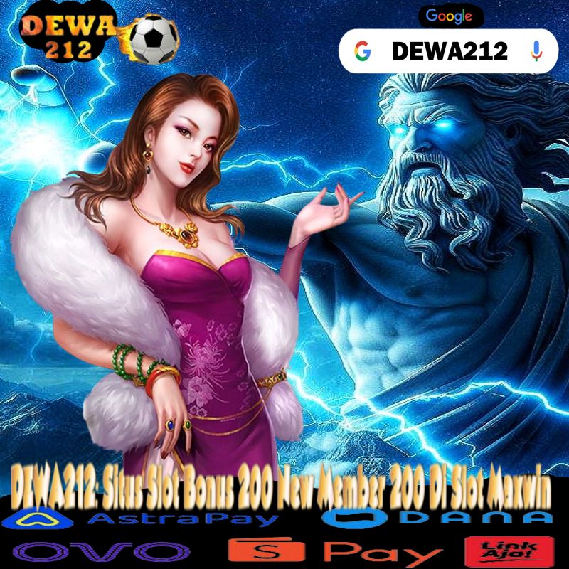 DEWA212: Situs Slot Bonus 200 New Member 200 Di Slot Maxwin thumbnail