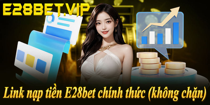 https://e28bet.vip/nap-tien-e28bet/ thumbnail