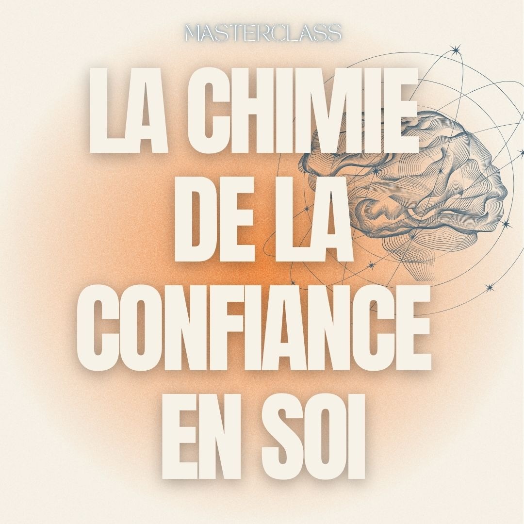 La chimie de la confiance en soi - Masterclass thumbnail