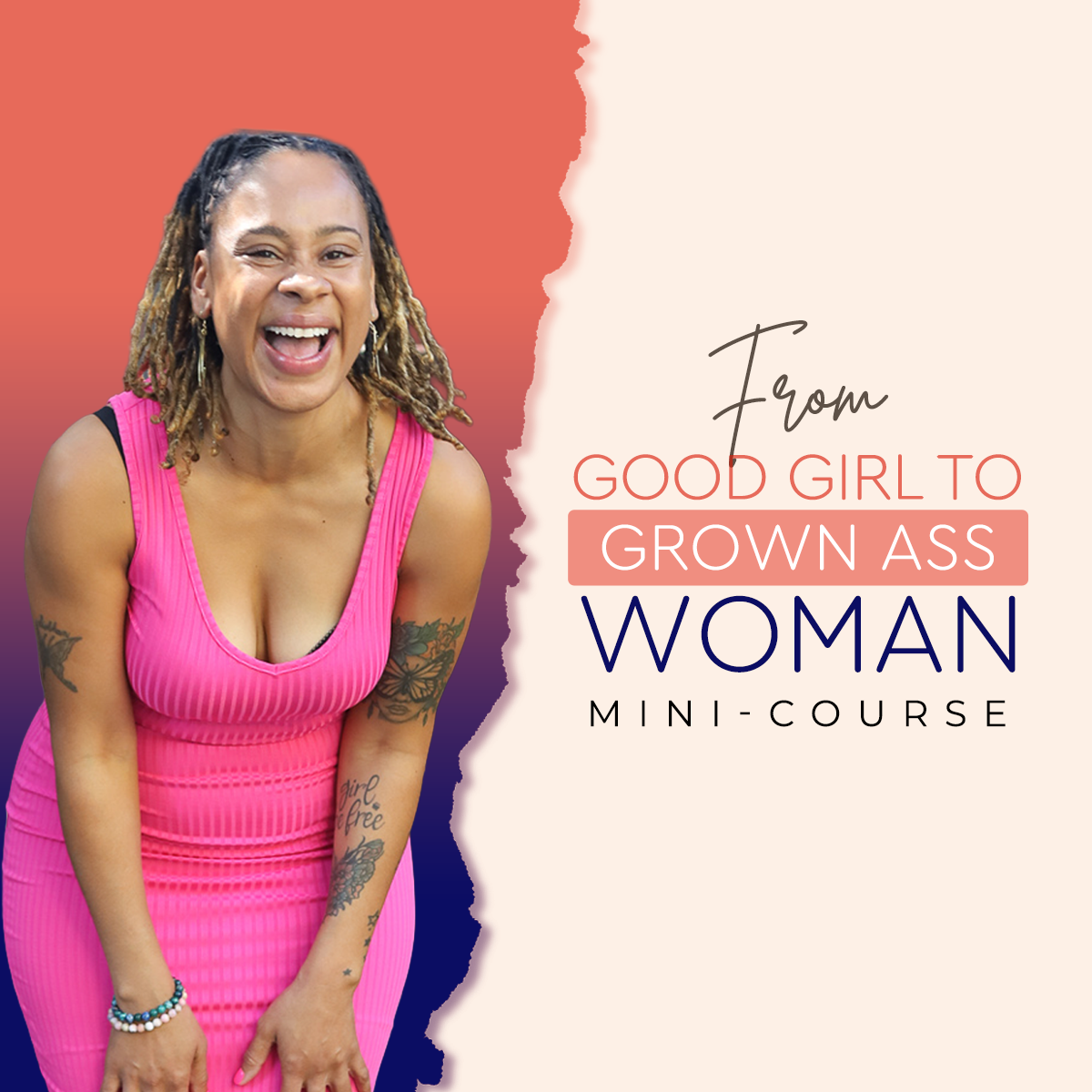 From Good Girl to Grown Ass Woman: The Mini-Course thumbnail
